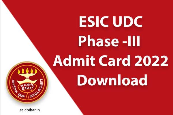 ESIC UDC Phase-III Admit Card 2022 Download
